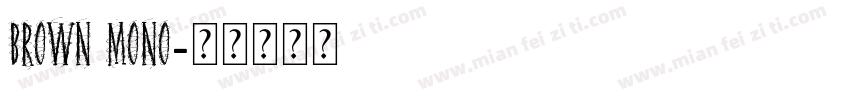 Brown Mono字体转换